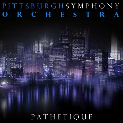 Pittsburgh Symphony Orchestra Pathetique