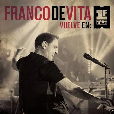 Franco De Vita Franco De Vita Vuelve en Primera Fila