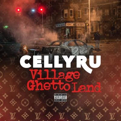 Celly Ru Village Ghetto Land