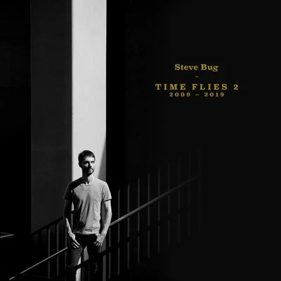 Steve Bug Time Flies 2 (The Best of Steve Bug 2009 - 2019)