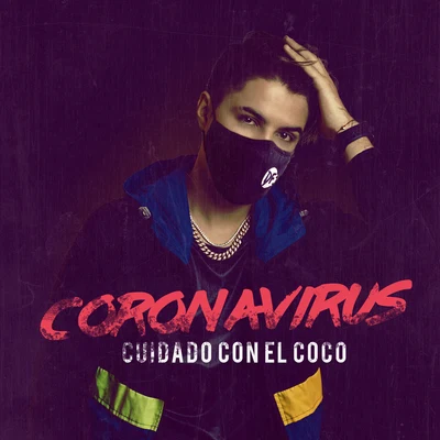 Dennis Fernando Coronavirus (Cuidado Con el Coco)