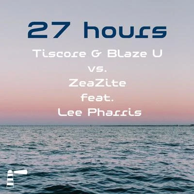 Tiscore/ZeaZite/Blaze U 27 Hours