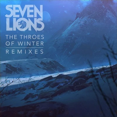 Seven Lions The Throes of Winter (Remixes)