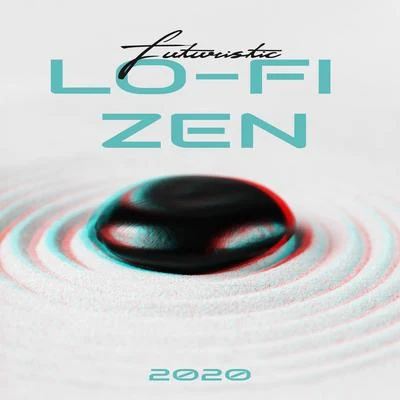 ZEN/Electro Lounge All Stars Futuristic Lo-Fi Zen 2020