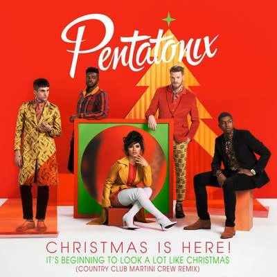 Pentatonix Its Beginning To Look A Lot Like Christmas (Country Club Martini Crew Remix)