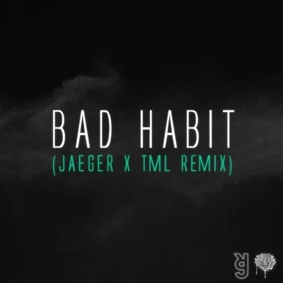 Jaeger Bad Habit (JAEGER & TML Remix)