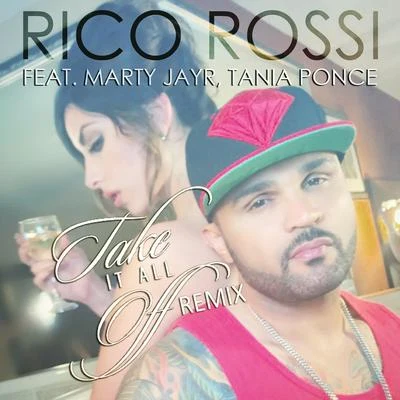 Rico Rossi take IT all off (feat. Marty Jay RTA你AP once) [remix] - single