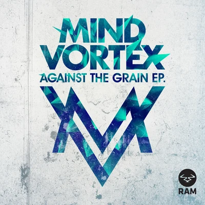 Mind Vortex Against The Grain EP