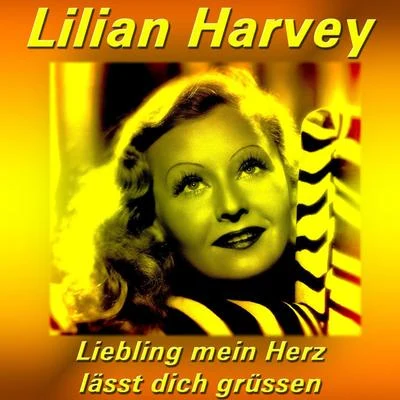 Lilian Harvey Liebling mein Herz lässt dich grüssen