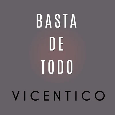 Vicentico Basta De Todo