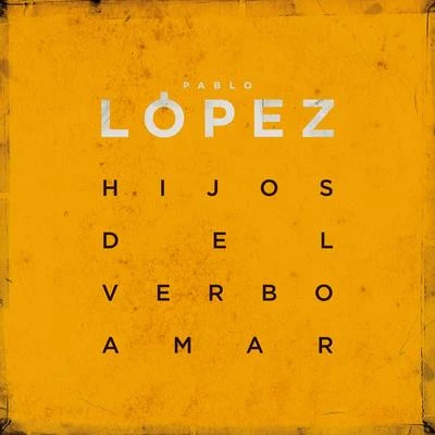 Pablo López Hijos Del Verbo Amar