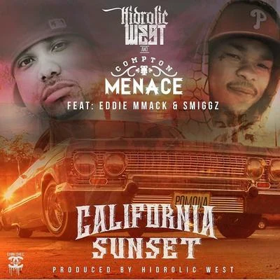 Compton Menace/Hydrolic West California Sunset (feat. Eddie MMack & Smiggz)