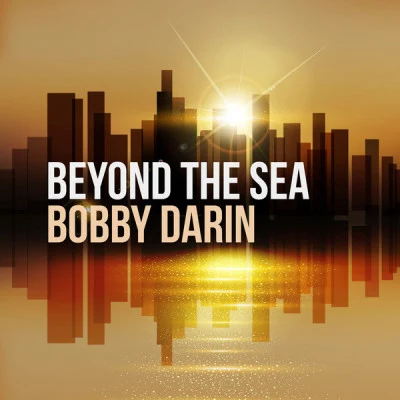 Bobby Darin Beyond the Sea