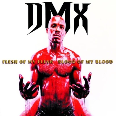 DMX Flesh Of My Flesh, Blood Of My Blood