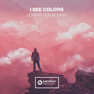 I See Colors Loving You Is Easy