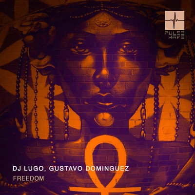 DJ Lugo/Gustavo Dominguez Freedom