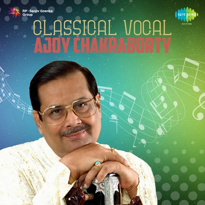 Ajoy Chakrabarty Classical Vocal