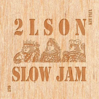 2Lson Slow Jam