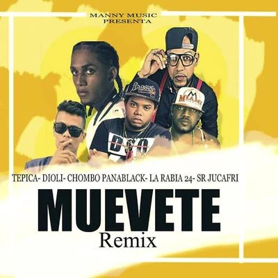 Sr Jucafri/Chombo Panablack/Tepica/La Rabia 24/DIOLI Muevete (Remix)