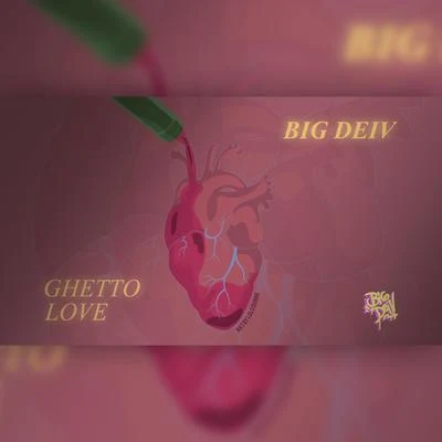 Big Deiv Ghetto Love