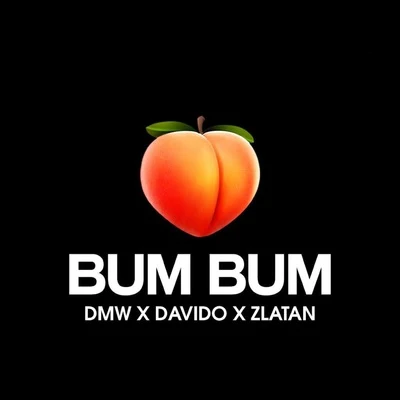 Davido/Zlatan/DMW Bum Bum