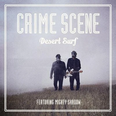 Crime Scene Desert Surf