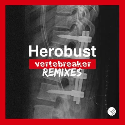 heRobust Vertebreaker (Remixes)