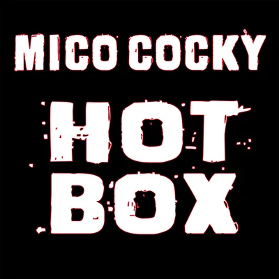 Mico Cocky Hot Box