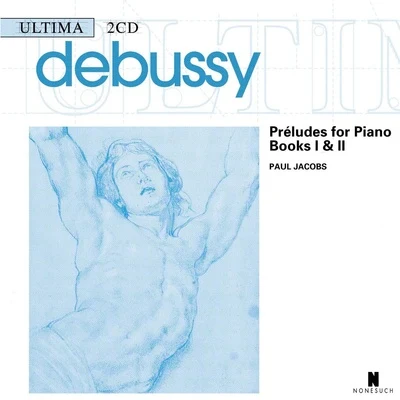 Paul Jacobs Debussy: Preludes for Piano, Books I & II