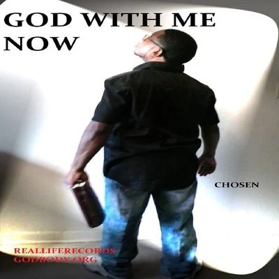 Chosen God with Me Now