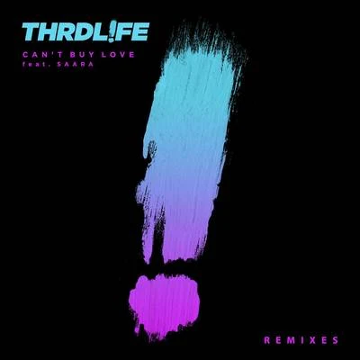 THRDL!FE Can't Buy Love (Remixes)