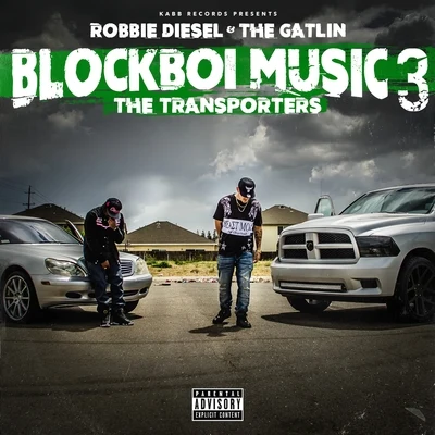 The Gatlin/Robbie Diesel Blockboi Music 3