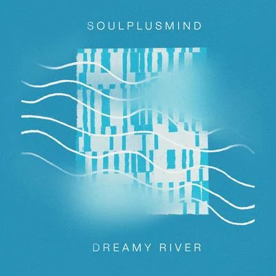 Soulplusmind Dreamy River