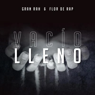 Flor de Rap/Gran Rah Vacío Lleno