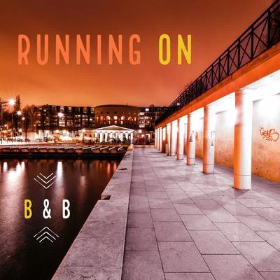 B&amp;B Running On