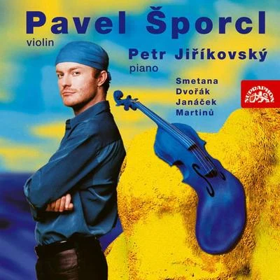 Pavel Šporcl Violin Recital of Smetana, Dvořák, Janáček, Martinů, Ševčík