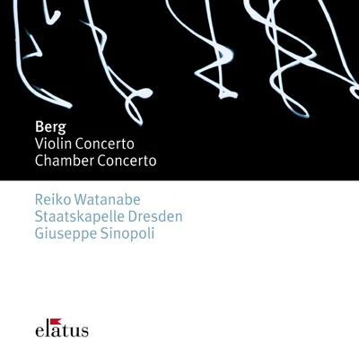 Staatskapelle Dresden/Reiko Watanabe/Giuseppe Sinopoli Berg : Violin Concerto & Chamber Concerto-Elatus