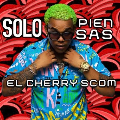 El Cherry Scom Solo Piensa