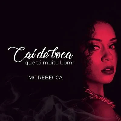 Mc Rebecca Cai de Boca Que Tá Muito Bom