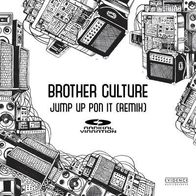 Radikal Vibration/Brother Culture Jump up Pon It (Remix)