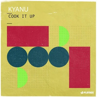 KYANU Cook It Up