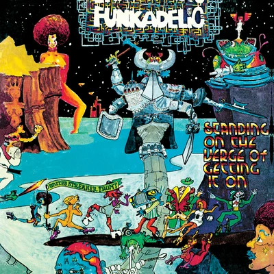 Funkadelic Standing On The Verge Of Getting It On