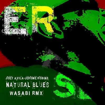 Jerome Robins/Wasabi/Joey Avila Natural Blues ( Wasabi Rmx)