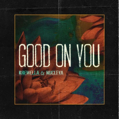 Nucleya/Krewella Good On You