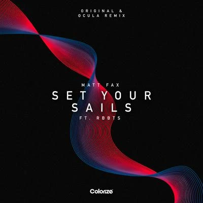 Matt Fax Set Your Sails (OCULA Remix)