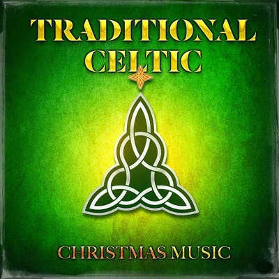 Christmas Songs Traditional Celtic Christmas Music