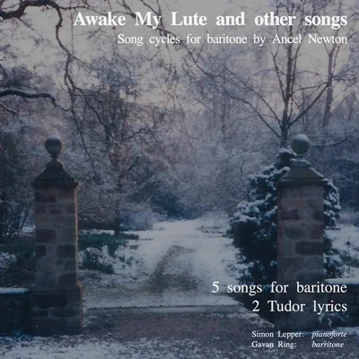 Ancel Newton/Gavan Ring/Simon Lepper Awake My Lute and Other Songs