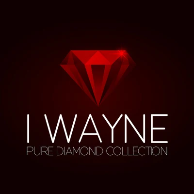 I Wayne I Wayne Pure Diamond Collection