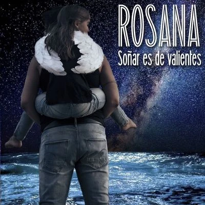 Rosana Soñar es de valientes