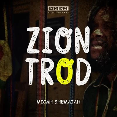 Micah Shemaiah Zion Trod (Extended Mix)